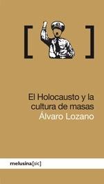 Holocausto y la Cultura de Masas, El. 