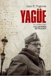 Yagüe "El General Falangista de Franco". 