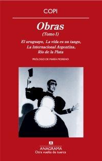 Obras, Tomo I ""El Uruguayo" ; "La Vida Es un Tango" ; "La Internacional Argent"