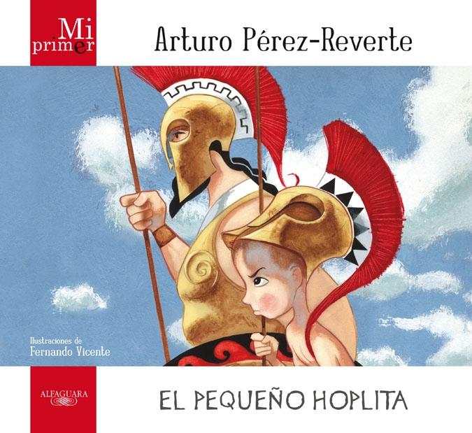 El pequeño hoplita "Mi primer Arturo Pérez Reverte". 