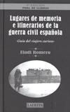 Lugares de Memoria e Itinerarios de la Guerra Civil Española. 