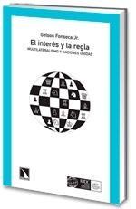 Interes y la Regla, El "Multilaterismo y Naciones Unidas". 