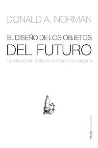 Diseño de los Objetos del Futuro, El "La Interacción Entre el Hombre y la Máquina". 