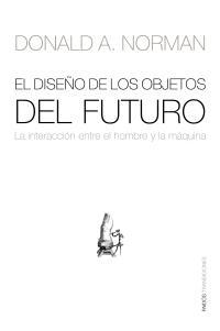 Diseño de los Objetos del Futuro, El "La Interacción Entre el Hombre y la Máquina"