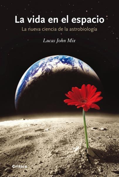 Vida en el Espacio, La "La Nueva Ciencia de la Astrobiología"