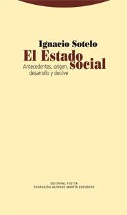 El Estado Social "Antecedentes, Origen, Desarrollo y Declive". 