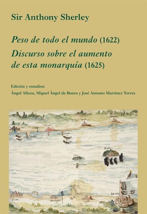 Peso de Todo el Mundo (1622). Discurso sobre el Aumento de Esta Monarquía (1625)