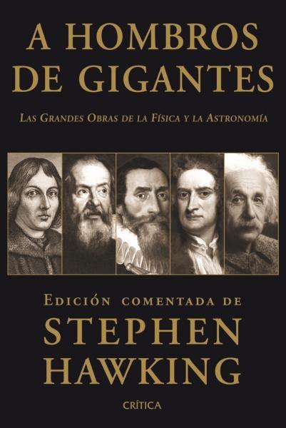 A Hombros de Gigantes "Las Grandes Obras de la Fisica y la Astronomia"
