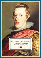 Corte de Felipe Iv. la Decadencia de España. Prólogo de Francisco Núñez Roldá "La Decadencia de España". 