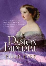 Pasion Imperial. la Vida Secreta de Eugenia de Montijo. 