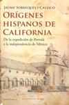 Origenes Hispanos de California. de la Expedicion de Portola a la Independencia de Mexico "De la Expedicion de Portola a la Independencia de Mexico". 