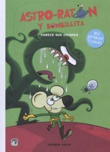 Astro-Ratón y Bombillita 1 "Parece que Chispea". Astro-Ratón y Bombillita 1 "Parece que Chispea".