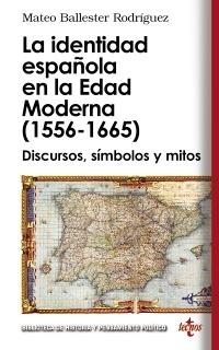 Identidad Española en la Edad Moderna (1556 - 1665), La "Discursos, Símbolos y Mitos"