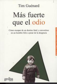 Más Fuerte que el Odio "Cómo Escapar de un Destino Fatal y Convertirse en un Hombre Feli". 