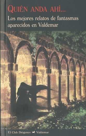 Quién Anda Ahí... los Mejores Relatos de Fantasmas Aparecidos en Valdemar "Los Mejores Relatos de Fantasmas Aparecidos en Valdemar". 