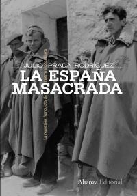 España Masacrada, La. la Represión Franquista de Guerra y Posguerra "La Represión Franquista de Guerra y Posguerra". 