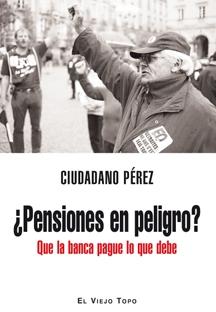 ¿Pensiones en Peligro? que la Banca Pague lo que Debe