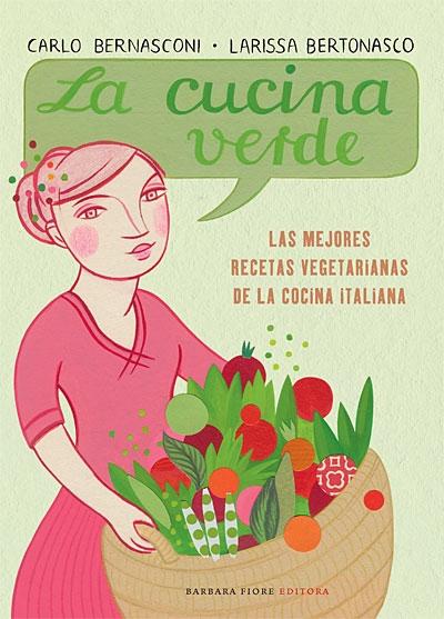 La Cucina Verde "Italiana. Recetas Vegetarianas". 