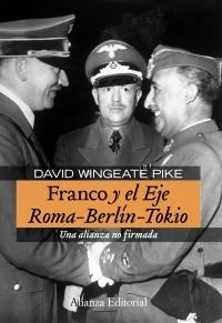 Franco y el Eje Roma-Berlín-Tokio "Una Alianza no Firmada". 
