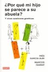 ¿Por que mi Hijo se Parece a su Abuela? "Y Otras Cuestiones Genéticas"