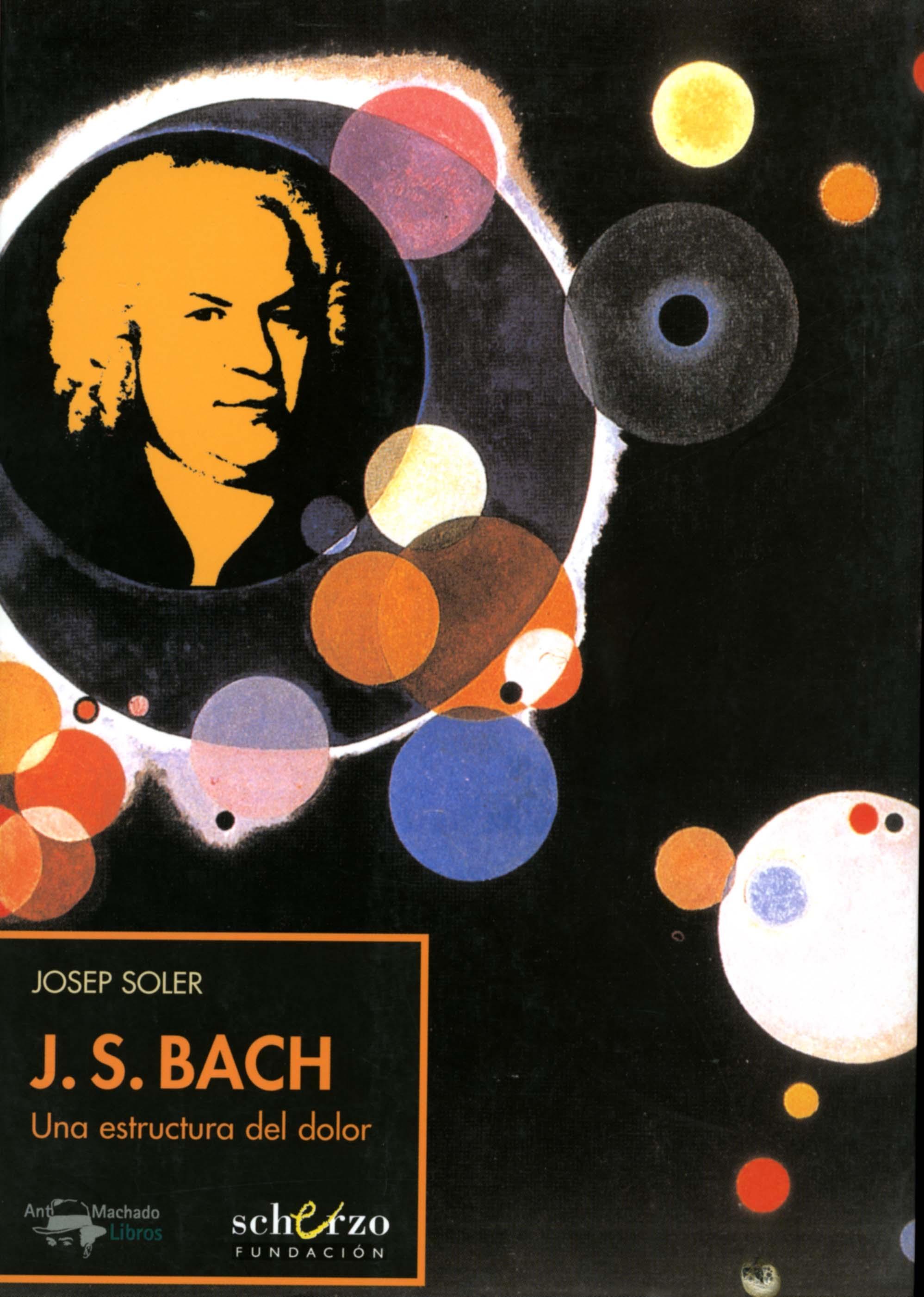 J.S. Bach. una Estructura del Dolor