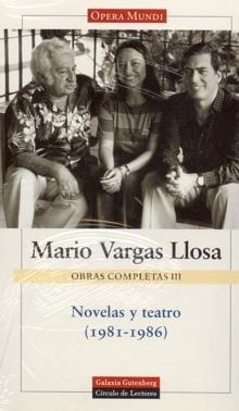 Novelas y Teatro (1981-1986). Obras Completas Iii. 