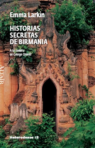 Historias Secretas de Birmania. al a Sombra de George Orwell