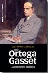Autobiografía Apócrifa de José Ortega y Gasset "Autobiografía Apócrifa"