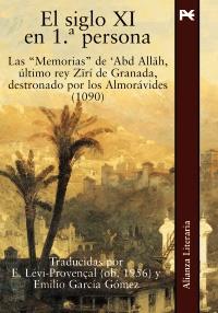 Siglo XI en 1ª Persona, El "Las  " Memorias "  de  ' Abd Allah, Último Rey Zirí de Granada D". 