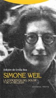 Simone Weil "La Conciencia del Dolor y de la Belleza". 