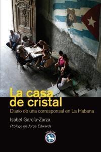 La Casa de Cristal "Diario de una Corresponsal en la Habana"