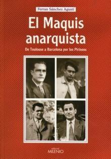 Maquis Anarquista, El "De Toulouse a Barcelona por los Pirineos". 