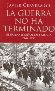 Guerra no Ha Terminado, La "El Exilio Español en Francia (1944-1953)". 