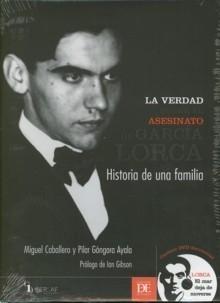 Verdad sobre el Asesinato de Garcia Lorca, La. Historia de una Familia "Prólogo de Ian Gibson"