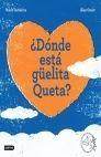 ¿DÓNDE ESTÁ GÜELITA QUETA?