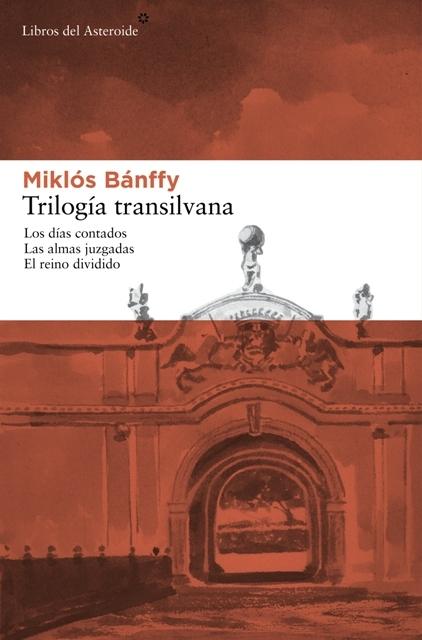 Trilogía Transilvana "Los Días Contados. las Almas Juzgadas. el Reino Dividido"