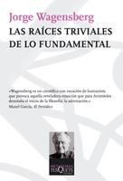 Raíces Triviales de lo Fundamental, Las