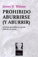 Prohibido Aburrirse (Y Aburrir) "Lecciones Aprendidas en una Vida Dedicada a la Ciencia"