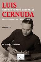 Luis Cernuda (Xx Premio Comillas) "Años Españoles (1902-1938)". 