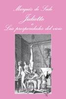 Juliette o las Prosperidades del Vicio. 