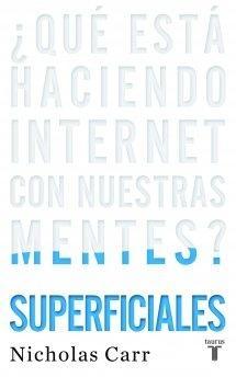 Superficiales "¿Qué Está Haciendo Internet con nuestras Mentes?"