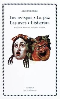 Avispas, las - Paz, la - Aves, las - Lisistrata. 