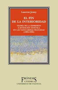 Fin de la Interioridad, El. Teoria de la Expresion e Invencion Estetica en las Vanguardias Francesas 188