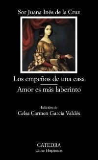 Empeños de una Casa, Los; Amor Es Más Laberinto