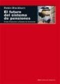 El Futuro del Sistema de Pensiones "Crisis Financiera y Estado de Bienestar"