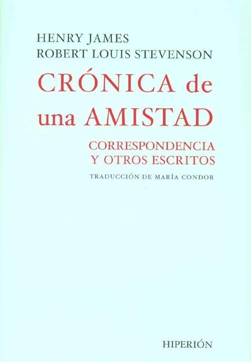 Cronica de una Amistad. CorrespondencIa y Otros Escritos. 