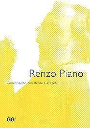 Renzo Piano. Conversaciones con Renzo Cassigoli "La Respon". 