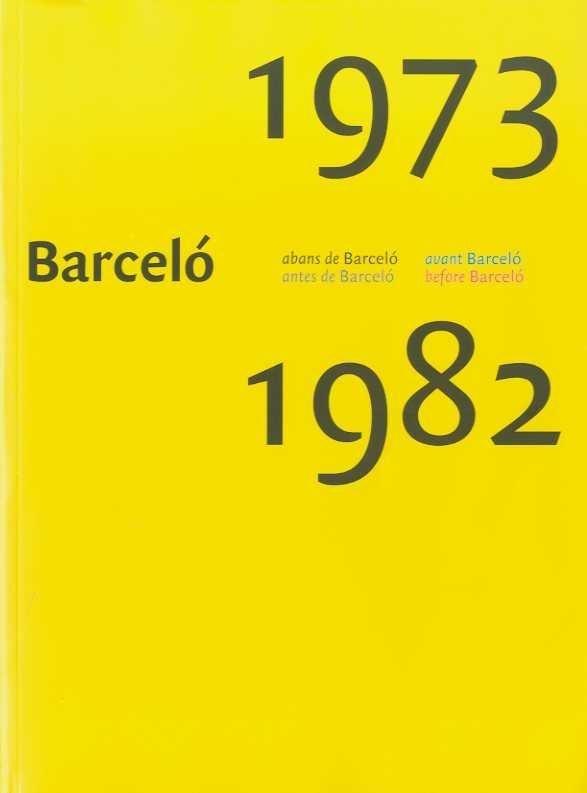Barcelo 1973-1982 "Barcelo Abans de Barcelo - Barcelo Antes de Barcelo". 