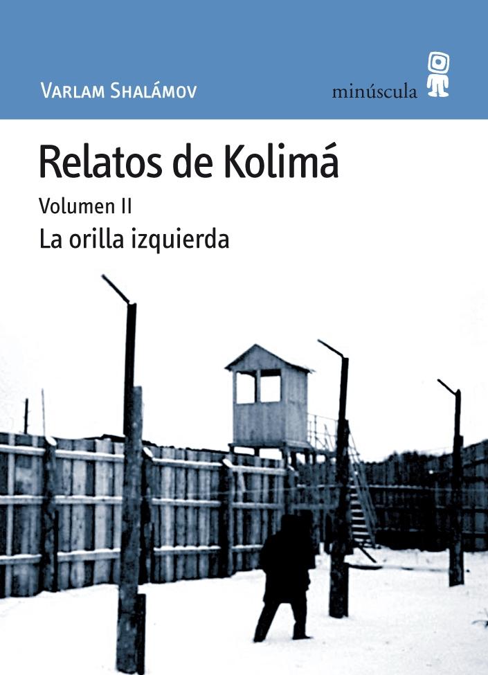 Relatos de Kolima Ii "La Orilla Izquierda". 