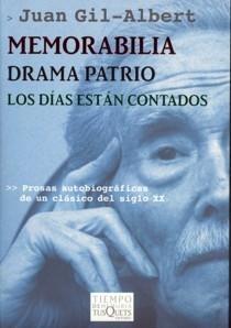 Memorabilia / Drama Patrio / los Días Están Contados "Prosas Autobiográficas de un Clásico del Siglo Xx"